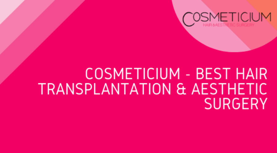 Cosmeticium – Best Hair Transplantation & Aesthetic Surgery