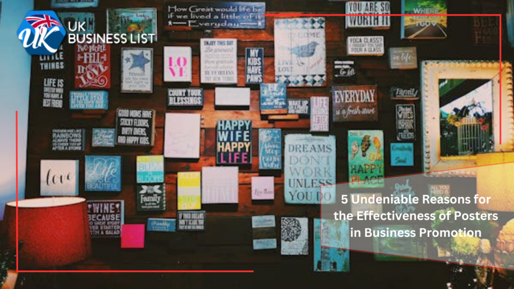 5 Undeniable Reasons for the Effectiveness of Posters in Business Promotion