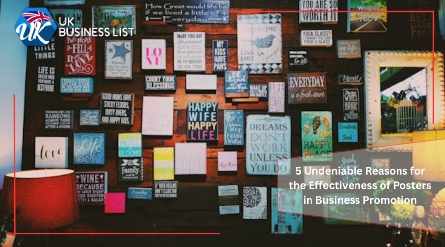 5 Undeniable Reasons for the Effectiveness of Posters in Business Promotion
