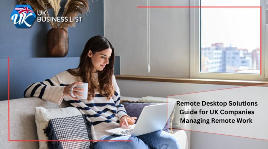 Remote Desktop Solutions Guide for UK Companies Managing Remote Work